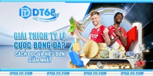 Giải thích tỷ lệ cược bóng đá? Cách đọc và hiểu đơn giản nhất
