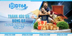 Tránh kèo dụ bóng đá - Bí quyết không bị nhà cái "dắt mũi"