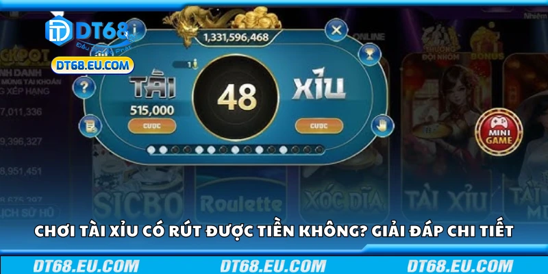 Chơi tài xỉu có rút được tiền không?
