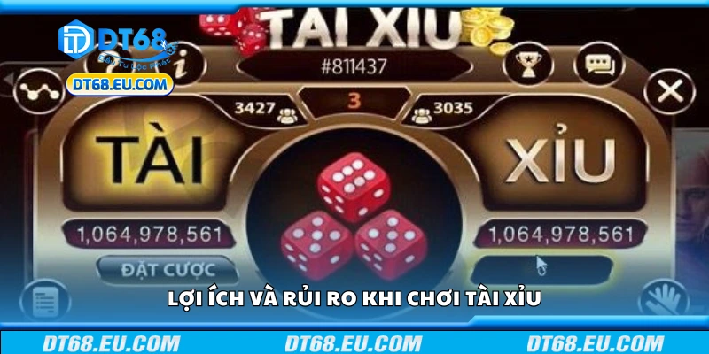 Các lợi ích và rủi ro khi chơi tài xỉu