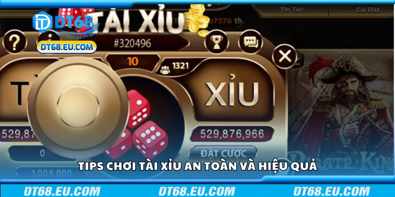Top tips chơi tài xỉu an toàn và hiệu quả