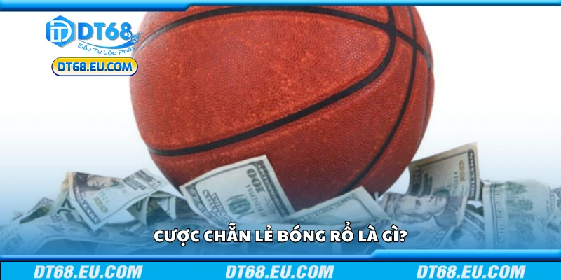 Cược chẵn lẻ bóng rổ là gì?