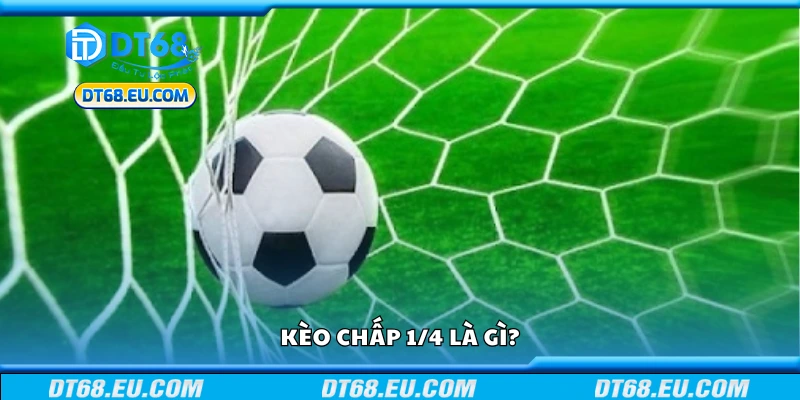 Sơ lược về kèo chấp 1/4